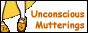 Unconscious Mutterings