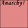 anarchy.gif Rent ANARCHY! image by PharaohsSlave