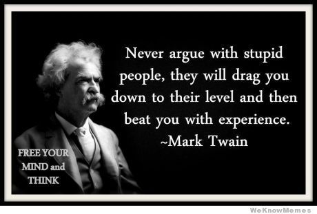  photo never-argue-with-stupid-people_zpsd938daad.jpg